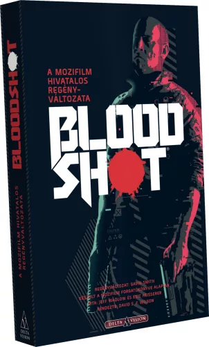 Gavin Smith Bloodshot: A mozifilm hivatalos regényváltozata