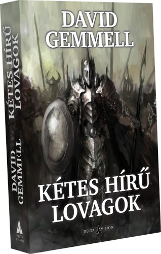 David Gemmell Kétes hírű lovagok