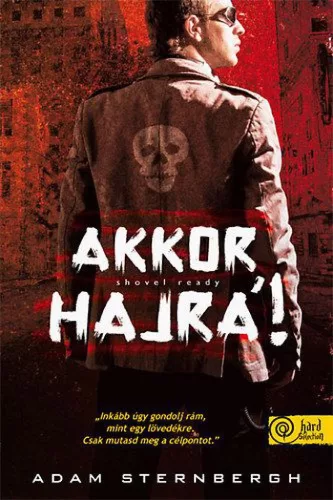 Sternbergh Adam Shovel Ready - Akkor hajrá!