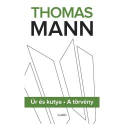 Thomas Mann  Úr és kutya – A törvény