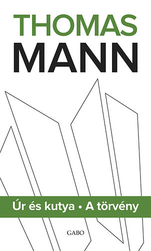 Thomas Mann  Úr és kutya – A törvény