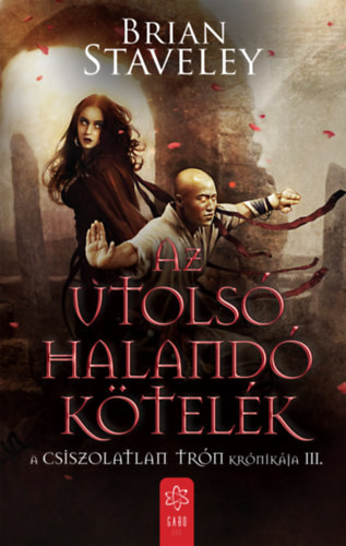 Brian Staveley Az utolsó halandó kötelék