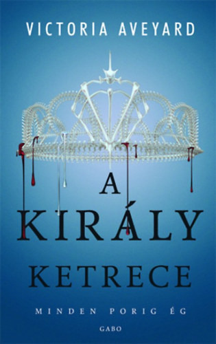 Victoria Aveyard  A király ketrece