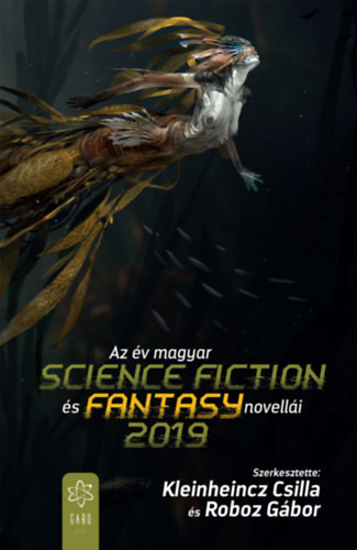 Kleinheincz Csilla - Roboz Gábor Az év MAGYAR science fiction …. 2019