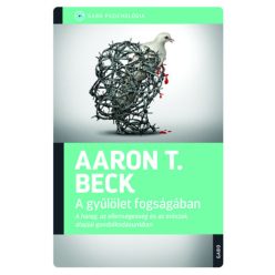 Aaron T. Beck A gyűlölet fogságában