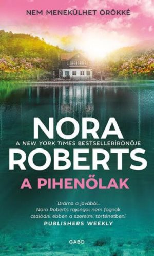 Nora Roberts A pihenőlak