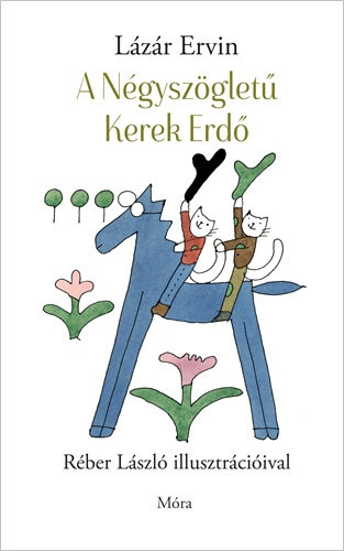 Lázár Ervin A Négyszögletű Kerek Erdő