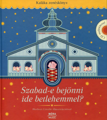 Kaláka Szabad-e bejönni ide Betlehemmel? + CD