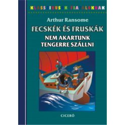   Arthur Ransome  Fecskék és fruskák  Nem akartunk tengerre szállni