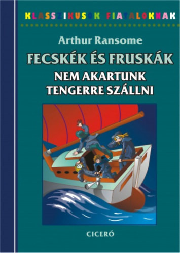 Arthur Ransome  Fecskék és fruskák  Nem akartunk tengerre szállni
