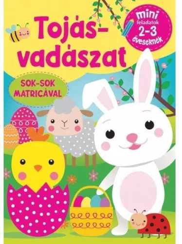 Szalay Könyvek Tojásvadászat - Mini feladatok 2-3 éveseknek, sok-sok matricával (9789634593249)