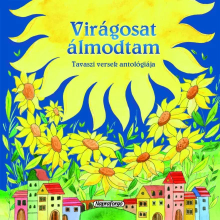 Magyar klasszikusok - Virágosat álmodtam (új)