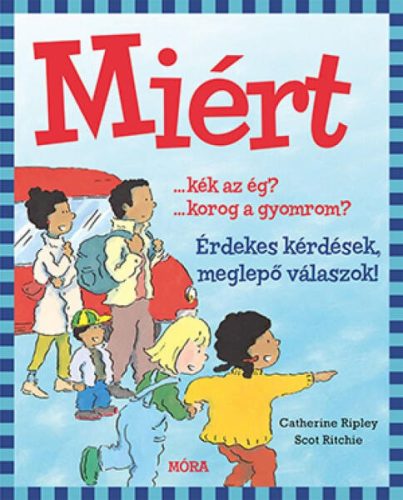 Miért? - Érdekes kérdések, meglepő válaszok 9789634866749