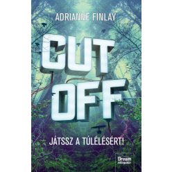 Adrianne Finlay CUT OFF - Játssz a túlélésért!
