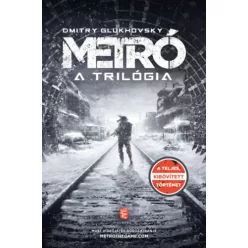 Metró - A trilógia Dmitry Glukhovsky