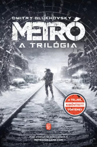 Metró - A trilógia Dmitry Glukhovsky