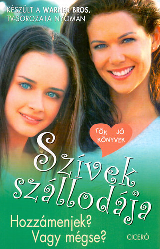 Szívek szállodája 3.      Hozzámenjek?  Vagy mégse?