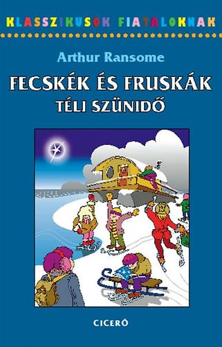 Arthur Ransome   Fecskék és fruskák      Téli szünidő