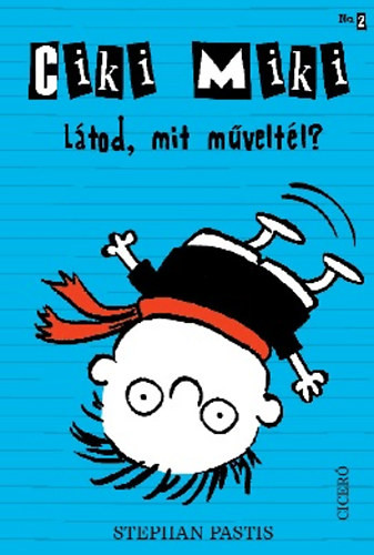 Stephan Pastis   Látod mit műveltél ? Ciki Miki 2.