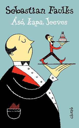 Sebastian Faulks  Ásó, kapa, Jeeves