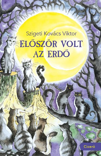 Szigeti Kovács Viktor  Először volt az erdő