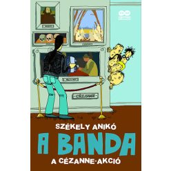 Székely Anikó  A BANDA 2. - A Cézanne-akció
