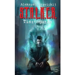 Alekszej Gravickij S.T.A.L.K.E.R. - Tisztogatás