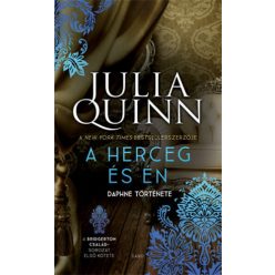   Julia Quinn  A herceg és én -   Bridgerton család 1. - új kiadás