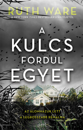 Ruth Ware A kulcs fordul egyet