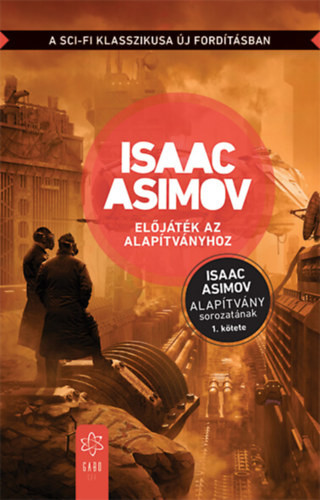 Isaac Asimov Előjáték az alapítványhoz - új kiadás
