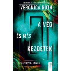 Veronica Roth A vég és más kezdetek