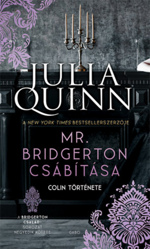 Julia Quinn  Mr. Bridgerton csábítása – Br család 4.-új kiadás