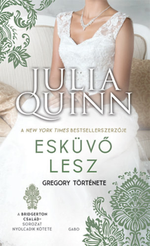 Julia Quinn  Esküvő lesz – Br. család 8. - új kiadás