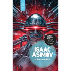 Isaac Asimov Acélbarlangok Robot-sorozat 1. kötet