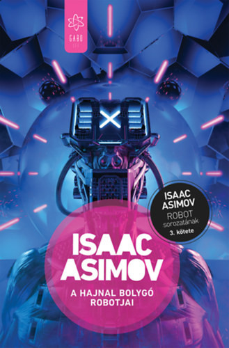 Isaac Asimov Hajnal bolygó robotjai - új kiadás