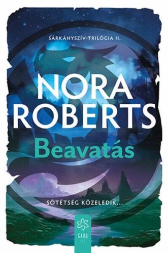 Nora Roberts Beavatás - Sárkányszív trilógia II.