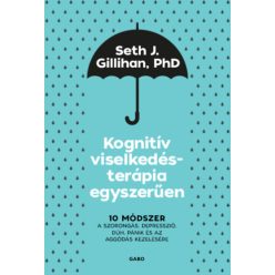 Seth J. Gillihan Kognitív viselkedésterápia egyszerűen