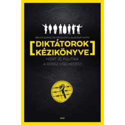   Bruce Bueno de Mesquita - Alastair Smith Diktátorok kézikönyve - puha