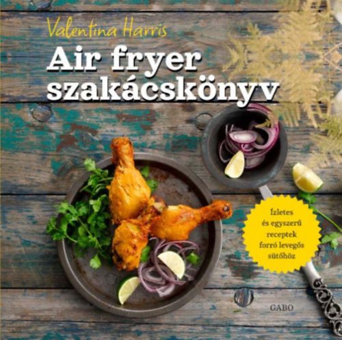 Valentina Harris Air Fryer szakácskönyv