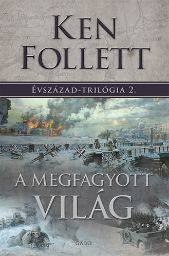 Ken Follett A megfagyott világ   Évszázad tr 2.
