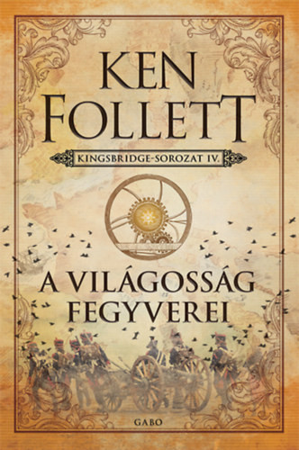 Ken Follett A világosság fegyverei