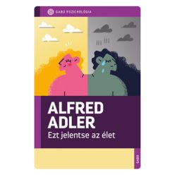 Alfred Adler Ezt jelentse az élet