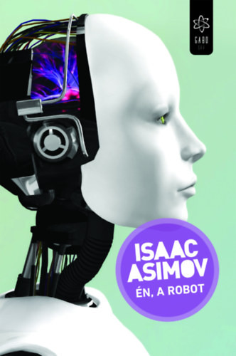 Isaac Asimov Én, a robot