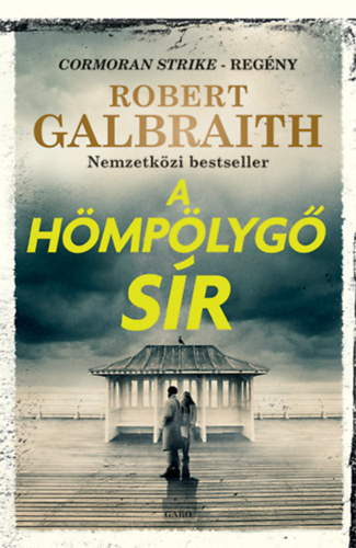 Robert Galbraith A hömpölygő sír
