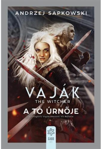 Andrzej Sapkowski A tó úrnője  - Vaják 7.