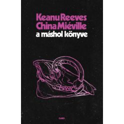 China Miéville, Keanu Reeves A Máshol könyve