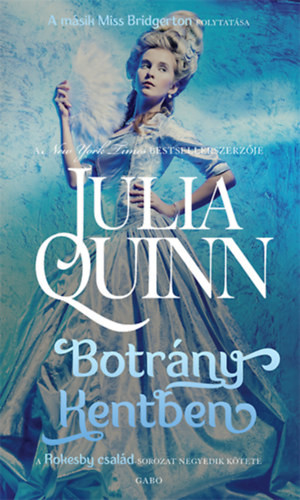 Julia Quinn Botrány Kentben (Rokesby család 4.)