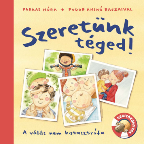 Farkas Nóra Szeretünk téged! - A válás nem katasztrófa