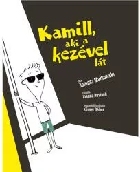 Tomasz Malkowski Kamill, aki a kezével lát