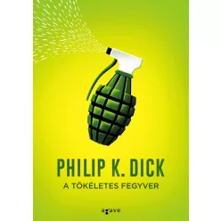 Philip K. Dick A tökéletes fegyver